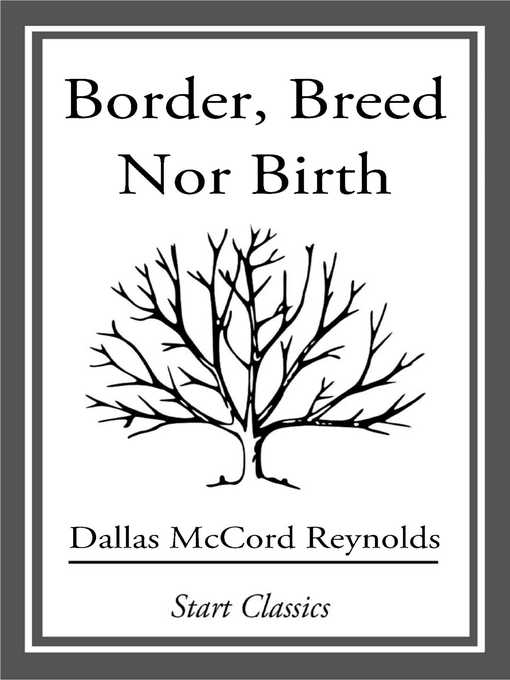 Title details for Border, Breed nor Birth by Dallas McCord Reynolds - Wait list